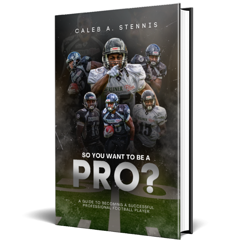 So You Want to Be A Pro? A Guide to Having a Successful Professional Football Career (Print)